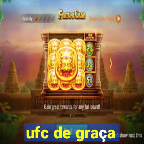 ufc de graça